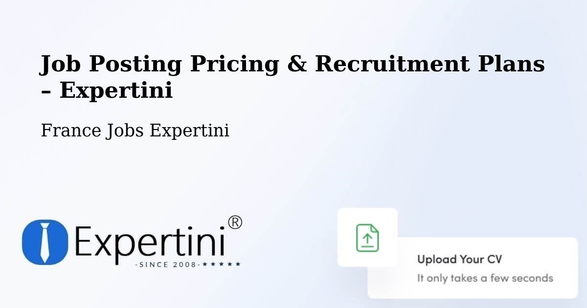 Job Posting Pricing & Recruitment Plans – Graveson - Graveson, France Jobs Expertini